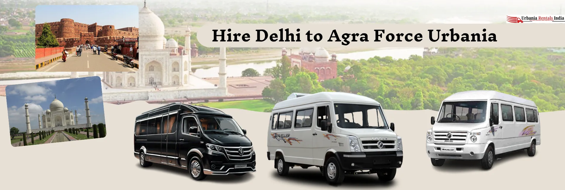 Hire Delhi to Agra Force Urbania