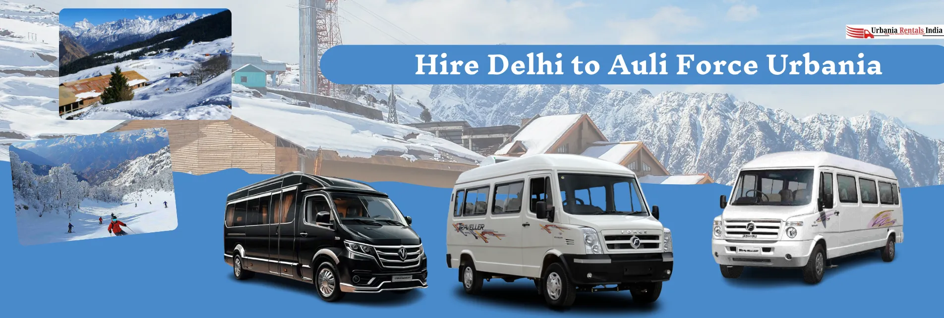 Hire Delhi to Auli Force Urbania