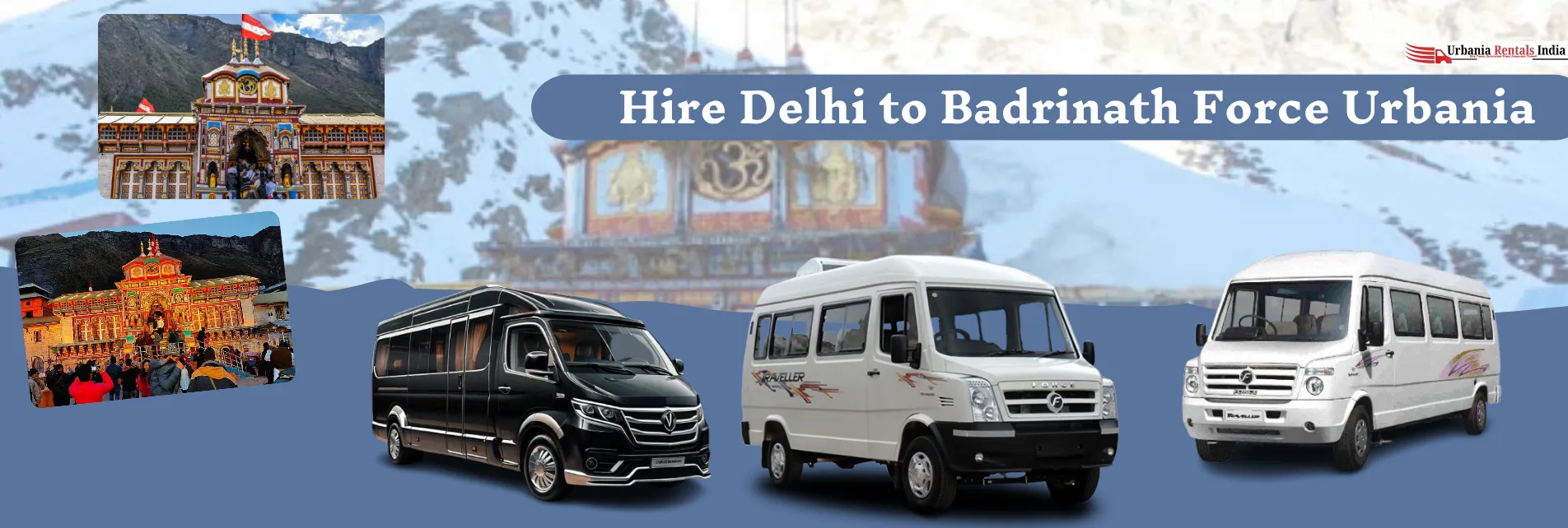 Hire Delhi to Badrinath Force Urbania