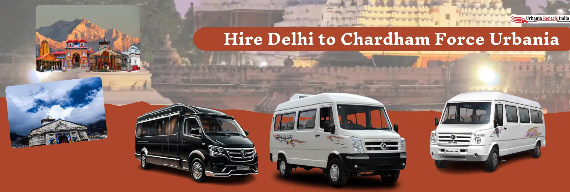 Hire Delhi to Chardham Force Urbania