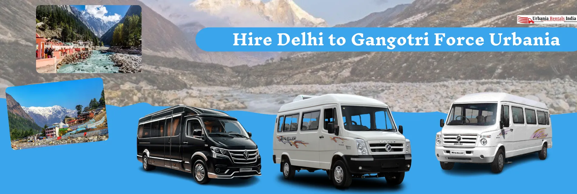 Hire Delhi to Gangotri Force Urbania