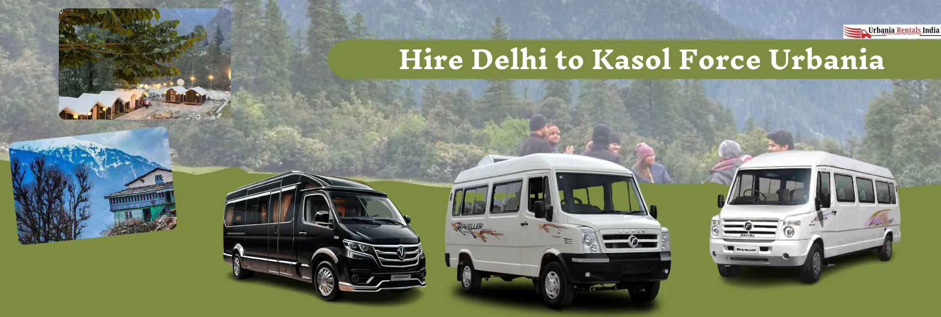 Hire Delhi to Kasol Force Urbania