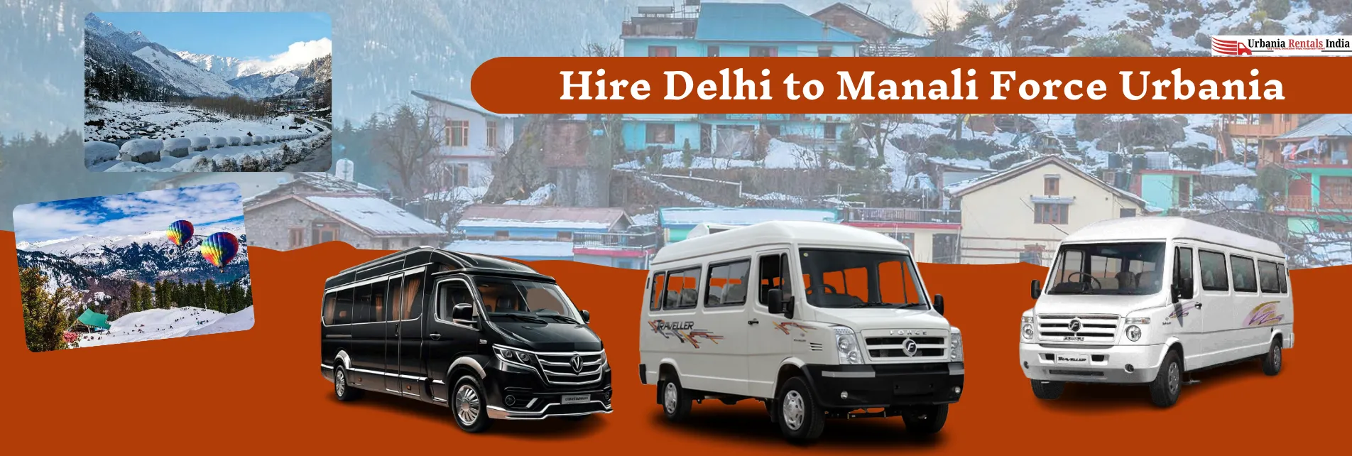 Hire Delhi to Manali Force Urbania