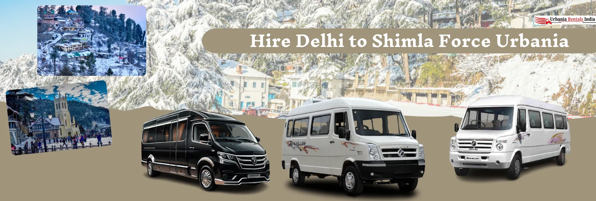 Hire Delhi to Shimla Force Urbania