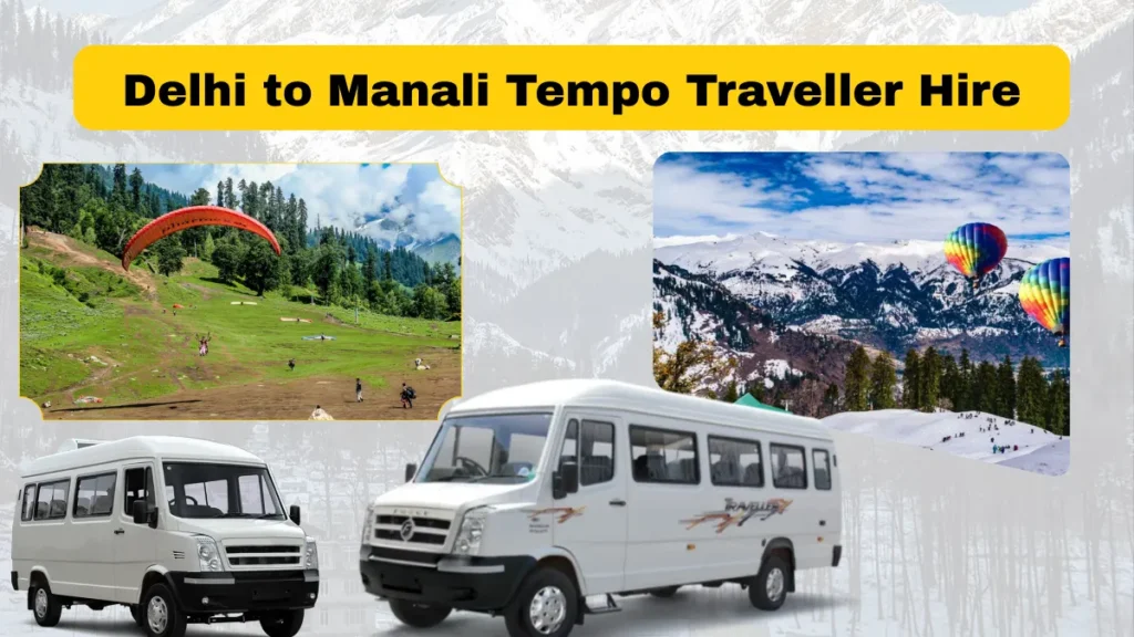Delhi to Manali Tempo Traveller Hire 1