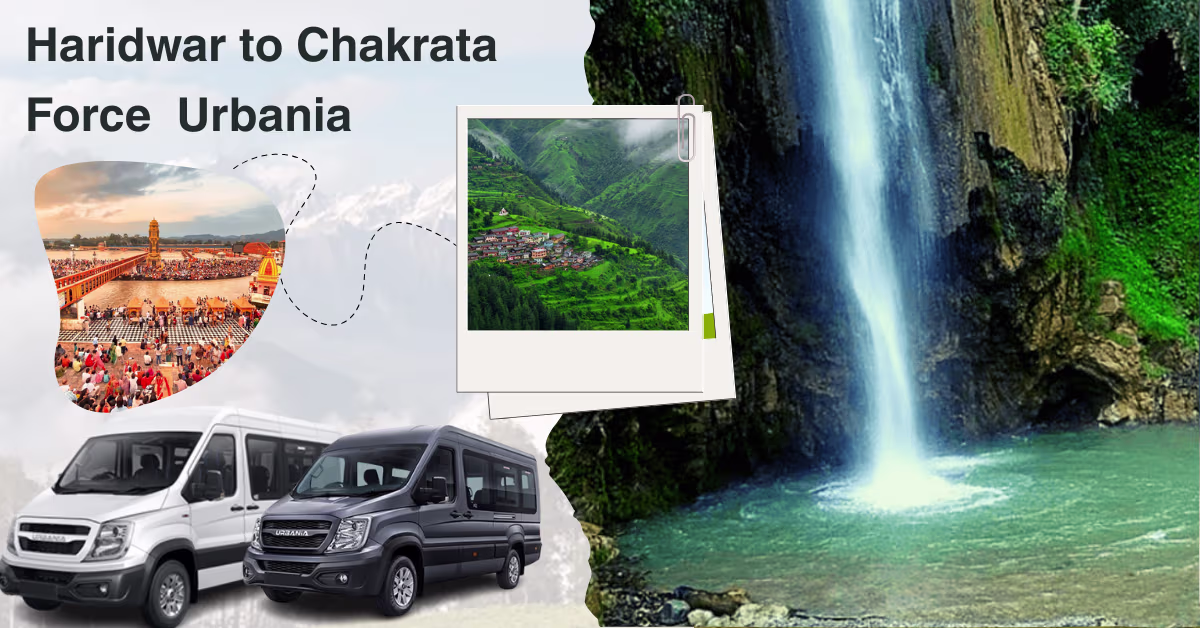 Haridwar to Chakrata Force Urbania 3