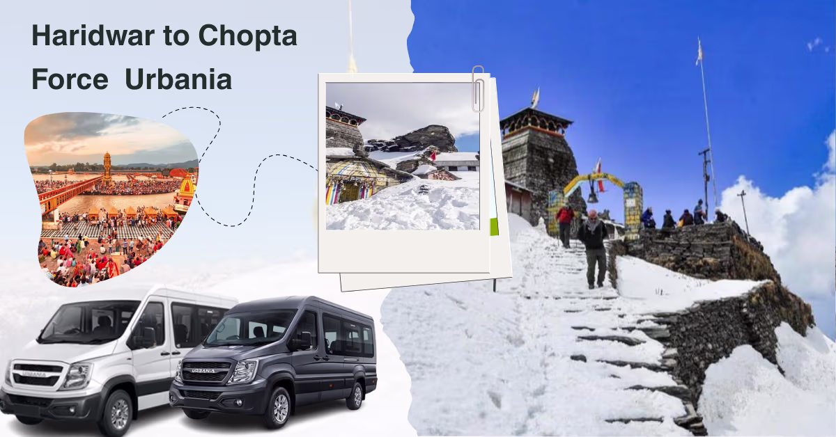 Haridwar to Chopta Force Urbania 3