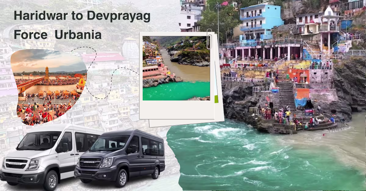 Haridwar to Devprayag Force Urbania 2