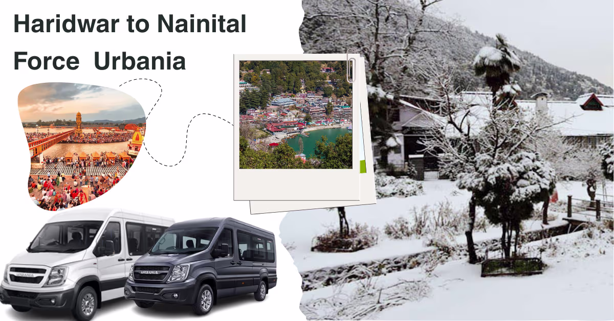 Haridwar to Nainital Force Urbania 2